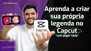 Aprenda a criar sua própria legenda no Capcut sem pagar nada  Igor Cavalcanti [upl. by Schmidt]