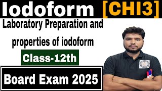 IodoformCHI3Laboratory Preparation and properties of iodoform Class12th Board exam 2025 [upl. by Sausa650]