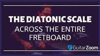 Play The Diatonic Scale Across The Entire Fretboard  GuitarZoomcom [upl. by Tebor]