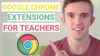 MustHave Google Chrome Extensions For Teachers [upl. by Synned]