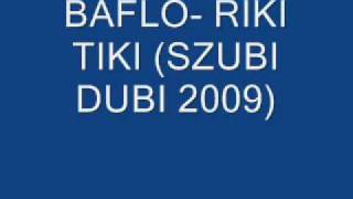 BAFLO RIKI TIKI SZUBI DUBI 2009 [upl. by Lissa]