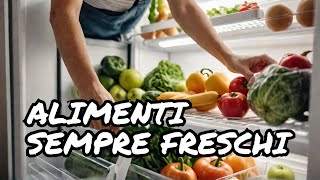 Trucchi e Segreti per Conservare Alimenti Freschi [upl. by Thar890]