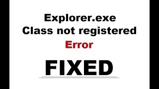 How to Fix ExplorerExe Class Not Registered Error [upl. by Nnahs]