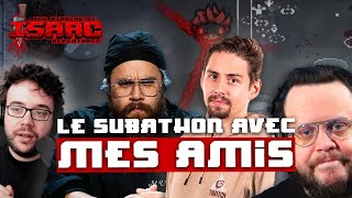 LE SUBATHON AVEC MES AMIS  Binding of Isaac Repentance [upl. by Haidej]