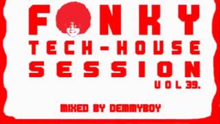 Funky Tech House Session Vol39 Mixed by Demmyboy [upl. by Patricia419]