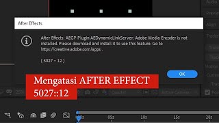 Mengatasi AFTER EFFECT 5027  12 Mudah dijamin WORK [upl. by Atsillac]