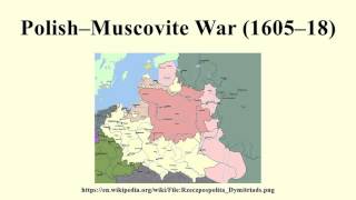 Polish–Muscovite War 1605–18 [upl. by Ania]