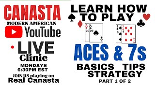 Canasta Card Game Aces 7s Strategy Tips Basics How to play Live Clinic 2024 219tutorial canasta [upl. by Arbmat442]