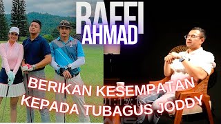 Sebut berhak lanjutkan hidup Raffi Ahmad berikan Tubagus Joddy kesempatan untuk kerja bareng [upl. by Baer950]