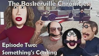 The Baskerville Chronicles Episode 2 [upl. by Ahsitnauq]