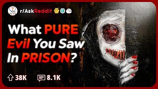 Who is the Most Evil Person you Met in Prison  Reddit Stories [upl. by Landau]