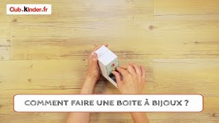 Club Kinder  DIY Comment faire une boîte à bijoux [upl. by Deva458]