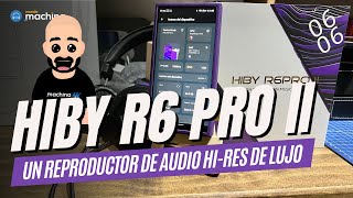 ¡¿El reproductor definitivo por menos de us1000 ✨ Revisamos el HIBY R6 PRO II Dap [upl. by Furlong]