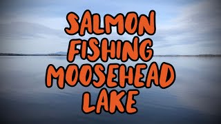 Moosehead Lake  Maine  hunting landlocked salmon on the big lake [upl. by Nyre]