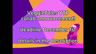 VeggieTales YTP collab announcement [upl. by Cooperman914]