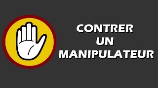 Contrer un manipulateur [upl. by Mowbray328]