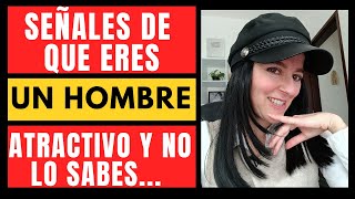 SEÑALES DE QUE ERES MAS ATRACTIVO DE LO QUE CREES Y NO LO SABES [upl. by Laverne]