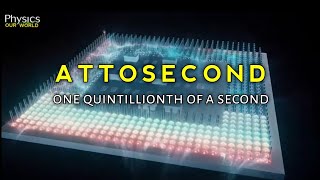 ATTOSECOND one quintillionth of a second by physicsourworld  © physics our world [upl. by Sihun841]