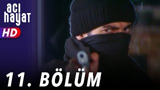 Acı Hayat 11Bölüm Full HD [upl. by Eiramasil]