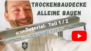 Wie erstellt man eine kleine Trockenbaudecke aus Gipskarton ohne Helfer  Tutorial  Teil 1  2 [upl. by Letnuhs]