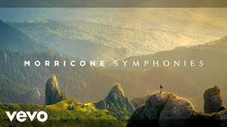 Ennio Morricone  Symphonies  Timeless Melodies and Music of the Cinema” [upl. by Carolus]