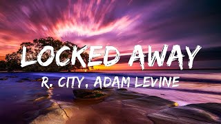 Locked Away feat Adam Levine  R City Adam Levine Lyric  Justin Timberlake  Maroon 5 [upl. by Gaudet178]