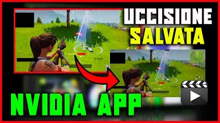 Come disattivare le clip salvate delle KILL e MORTI automaticamente su tutti i giochi  NVIDIA APP [upl. by Eelanna]