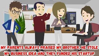 My Parents Always Praised My Brother He Stole My Business Idea and They Funded His Startup [upl. by Nakada690]