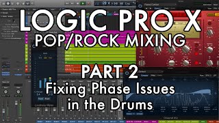 Logic Pro X  PopRock Mixing  PART 2  Fixing Phase Issues in the Drums [upl. by Okiam]