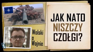 Wolski o Wojnie Jak NATO niszczy czołgi [upl. by Cire]