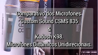 Comparativo dos Microfones  Custom Sound CSMS 835 amp Kadosh K98 [upl. by Lahcar]