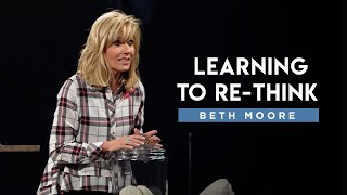 Learning to Rethink  Train Your Brain  Part 5  Beth Moore [upl. by Yren]