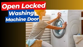 How to Unlock Stuck Washing Machine Door  Easy Fix in Minutes  Open Locked Washing Machine Door [upl. by Einnaej]