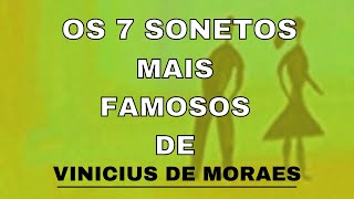 7 SONETOS FAMOSOS DE VINICIUS DE MORAES [upl. by Shaine721]