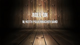 KB amp The Dungarees  Roll On Keith Pulvermacher Cover [upl. by Torey543]