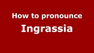 How to pronounce Ingrassia ItalianItaly  PronounceNamescom [upl. by Biondo]