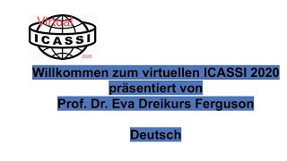 Deutsch Willkommen zum Virtuellen ICASSI 2020 von Prof Dr Eva Dreikurs Ferguson [upl. by Ytissac]