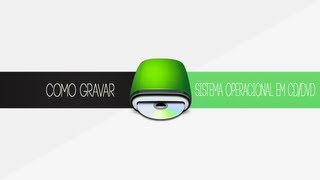 Como gravar o sistema operacional em CDDVD [upl. by Noned115]