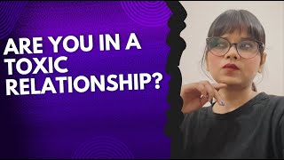 Are you in a toxic relationship  Self Help [upl. by Ardaed]