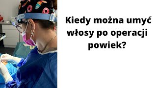 Kiedy można umyć włosy po operacji powiek 👀 [upl. by Auqemahs]