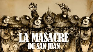 4 LA MASACRE DE SAN JUAN [upl. by Tenahs974]