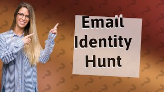 How can I find the identity of an email address [upl. by Yecal]