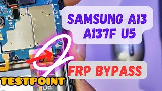 Samsung a13 a137f U5 android 14 frp bypass  testpoint [upl. by Kala]