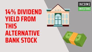 14 Dividend Yield From This Alternative Bank Stock [upl. by Connie]