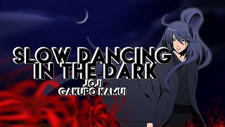 ã€Kamui Gakupoã€‘SLOW DANCING IN THE DARKã€VOCALOID COVERã€‘ [upl. by Lawrenson]