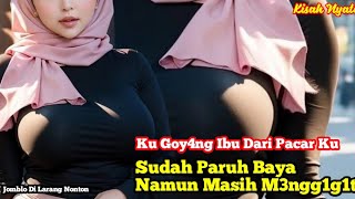 Kisah Nyata Ibu Dari Pacarku [upl. by Layman]