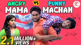 Angry Mama vs Funny Machan  Mama Machan Sothanaigal  Random Videos [upl. by Eemyaj]