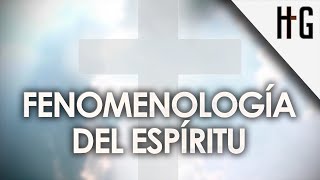 Fenomenología del Espíritu  La importancia en el hoy [upl. by Namrej934]