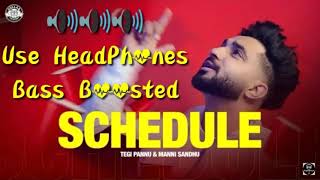 SCHEDULE Bass Boosted Tegi Pannu  Maani Sandhu Latest Punjabi Song [upl. by Ylrad]