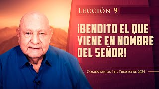 Pr Bullón  Lección 9  ¡Bendito El Que Viene En El Nombre Del Señor [upl. by Akenit215]